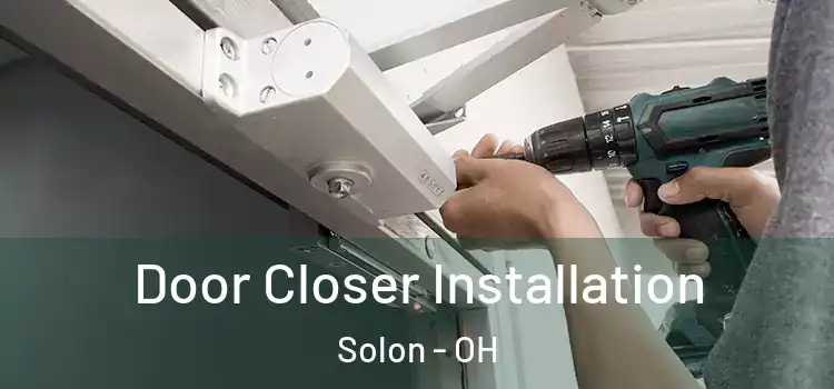 Door Closer Installation Solon - OH