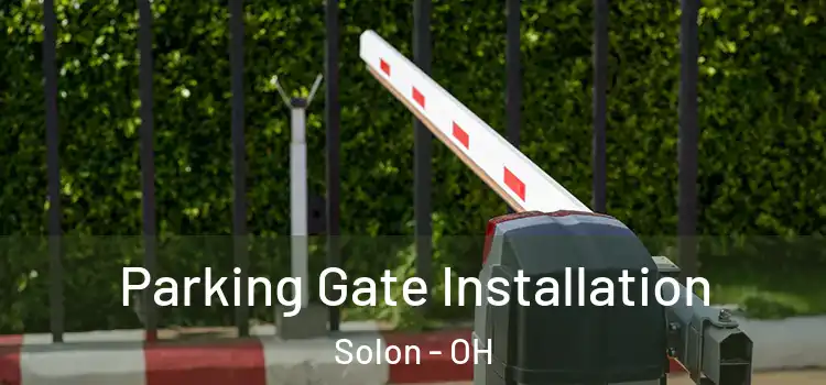 Parking Gate Installation Solon - OH