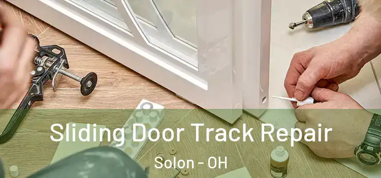 Sliding Door Track Repair Solon - OH